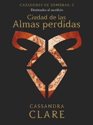 cover image of Ciudad de las Almas perdidas. Cazadores de sombras 5